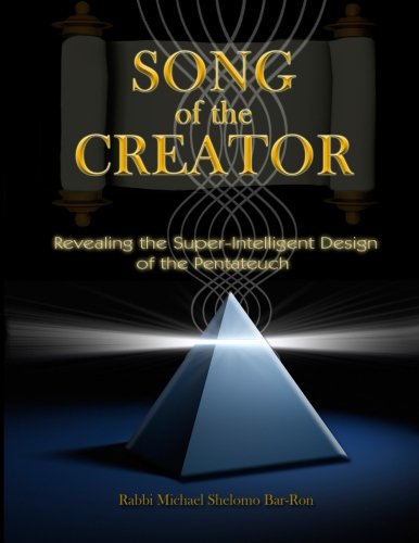 [9781507790397] Song of the Creator: Revealing the Super-Intelligent Design of the Pentateuch