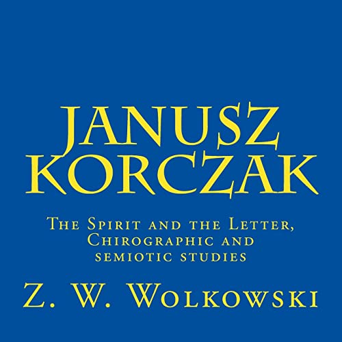 [9781507838143] Janusz Korczak: The Spirit and the Letter, Chirographic and semiotic studies