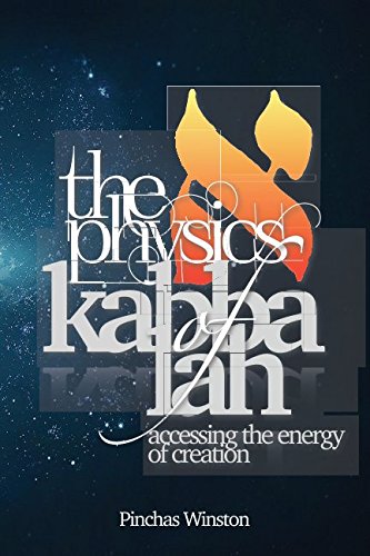 [9781520910574] The Physics of Kabbalah: Accessing The Energy of Creation