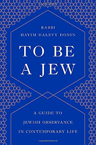 [9781541674028] To Be a Jew: A Guide to Jewish Observance in Contemporary Life