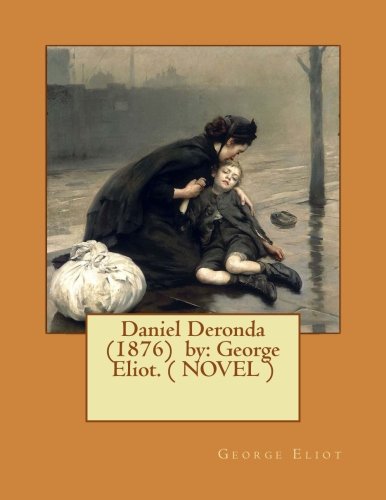 [9781542885607] Daniel Deronda (1876) by: George Eliot. ( NOVEL )