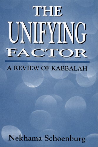 [9781568215624] The Unifying Factor: A Review of Kabbalah