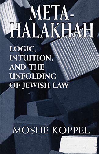 [9781568219011] Meta-Halakhah: Logic, Intuition, and the Unfolding of Jewish Law
