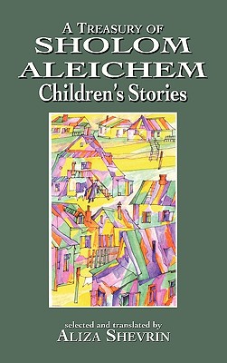[9781568219264] A Treasury of Sholom Aleichem Children's Stories