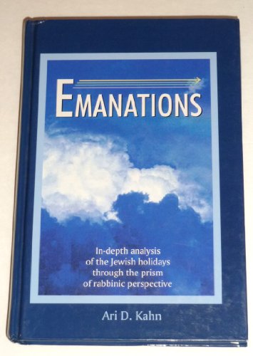 [9781568712093] Emanations: In-depth analysis of the Jewish holidays through the prism of rabbinic perspective by Ari D Kahn (2002-05-04)