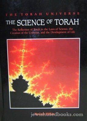 [9781568712888] The Science of Torah: The Reflection of Torah in the Laws of Science, the Creation of the Universe and the Development of Life