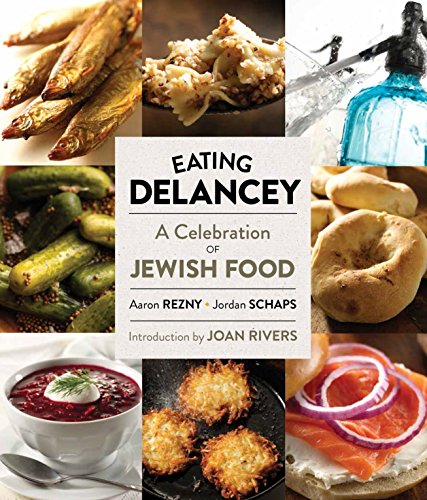 [9781576877227] Eating Delancey: A Celebration of Jewish Food