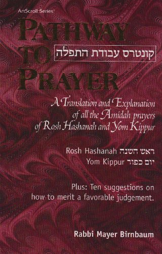 [9781578194698] Pathway to Prayer: A Translation and Explanation of All the Amidah Prayers of Rosh Hashanah and Yom Kippur (ArtScroll (Mesorah))