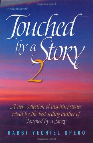 [9781578199969] Touched by a Story 2: A New Collection of Stories Retold by the Best-Selling Author of Touched by a Story (Artscroll (Mesorah Series))