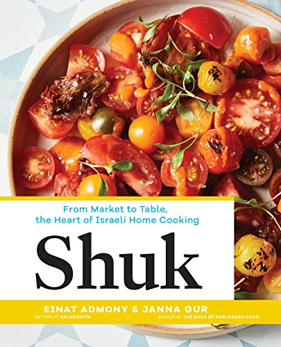 [9781579656720] Shuk: From Market to Table, the Heart of Israeli Home Cooking