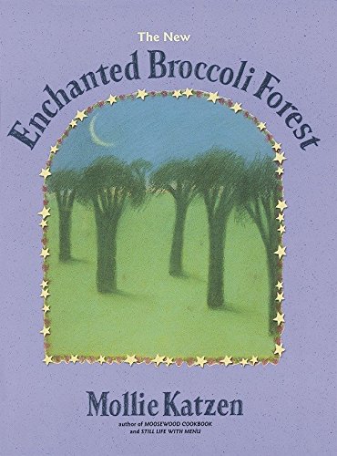 [9781580081269] The New Enchanted Broccoli Forest: [A Cookbook] (Mollie Katzen's Classic Cooking (Paperback))