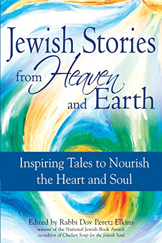 [9781580233637] Jewish Stories from Heaven and Earth: Inspiring Tales to Nourish the Heart and Soul