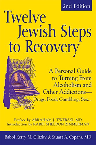 [9781580234092] Twelve Jewish Steps to Recovery (2nd Edition): A Personal Guide to Turning From Alcoholism and Other Addictions―Drugs, Food, Gambling, Sex... (The Jewsih Lights Twelve Steps Series)