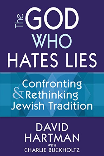[9781580237901] The God Who Hates Lies: Confronting & Rethinking Jewish Tradition
