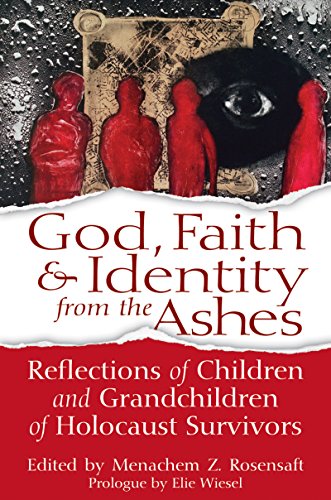 [9781580238052] God, Faith & Identity from the Ashes: Reflections of Children and Grandchildren of Holocaust Survivors