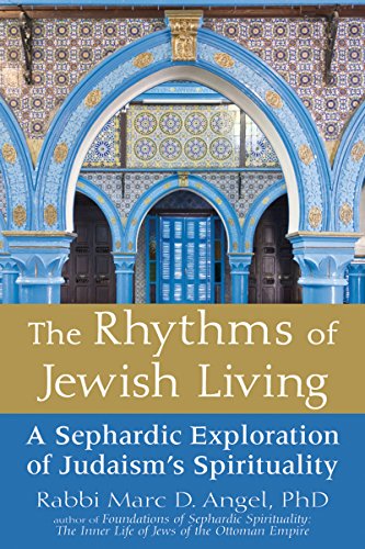 [9781580238342] The Rhythms of Jewish Living: A Sephardic Exploration of Judaism's Spirituality