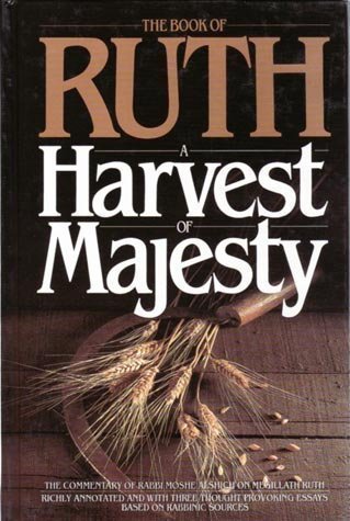 [9781583300367] A Harvest Of Majesty: The Commentary Of Rabbi Moshe Alshich On Megillath Ruth: Annotated And With Three Thought Provoking Essays Based On Rabbinic Sources