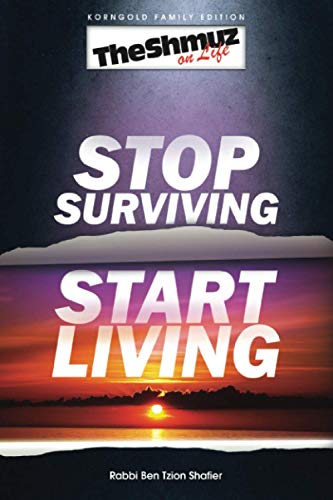 [9781583303368] Stop Surviving, Start Living: The Shmuz on Life 1