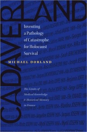 [9781584657842] Cadaverland: Inventing a Pathology of Catastrophe for Holocaust Survival [The Limits of Medical Knowledge and Historical Memory in France] (The Tauber Institute Series for the Study of European Jewry)