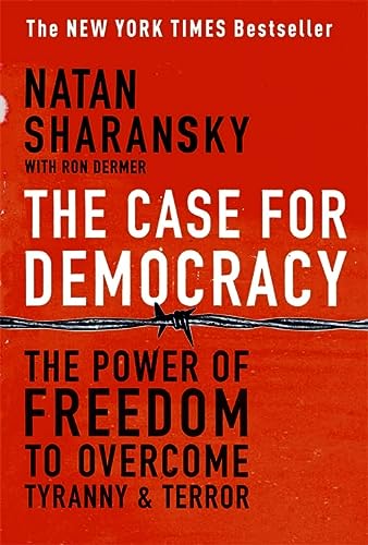 [9781586483548] The Case For Democracy: The Power Of Freedom to Overcome Tyranny And Terror