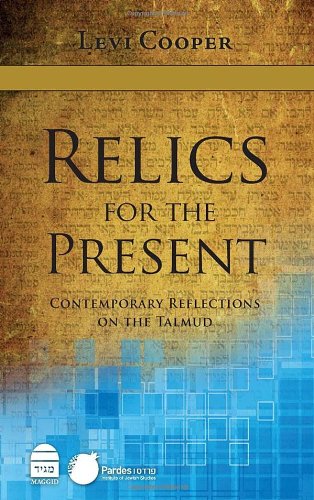 [9781592643608] Relics for the Present: Contemporary Reflections on the Talmud | Volume 1