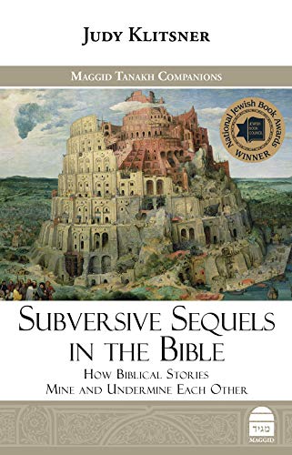 [9781592645190] Subversive Sequels in the Bible: How Biblical Stories Mine and Undermine Each Other | Maggid Studies in Tanakh Series