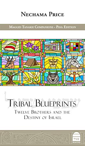 [9781592645459] Tribal Blueprints: Twelve Brothers and the Destiny of Israel | Maggid Studies in Tanakh Series