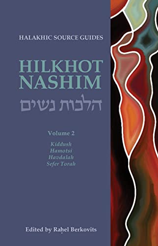 [9781592645725] Hilkhot Nashim |  Volume 2: Kiddush, Hamotsi, Havdalah, Sefer Torah 