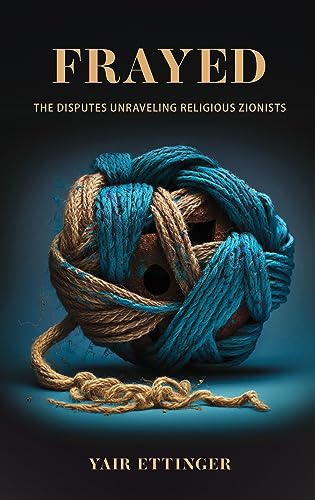 [9781592645848] Frayed: The Disputes Unraveling Religious Zionists