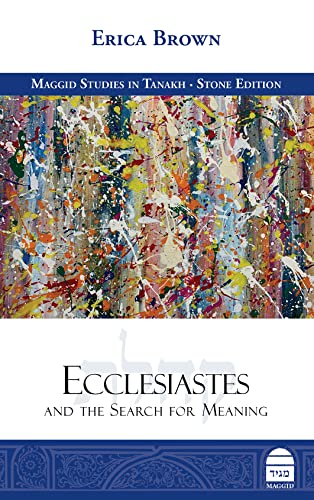 [9781592646357] Ecclesiastes and the Search for Meaning | Maggid Studies in Tanakh Series