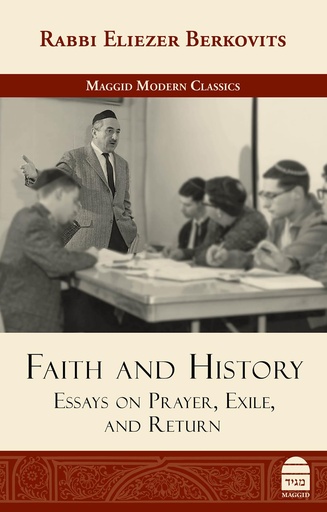 [9781592646418] Faith and History: Essays on Prayer, Exile, and Return | Maggid Modern Classics Series