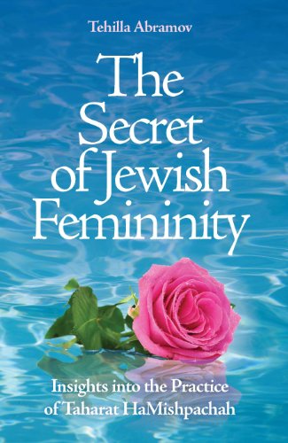 [9781598268874] The Secret of Jewish Femininity; Insights into the Practice of Taharat HaMishpachah