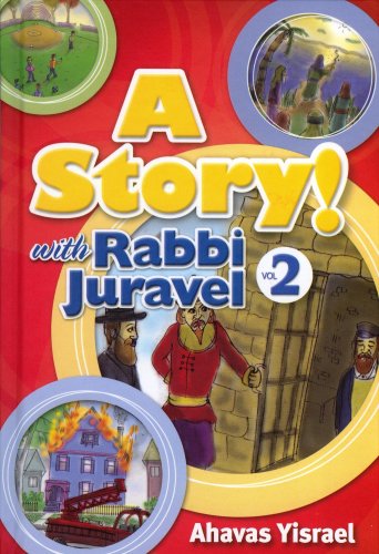 [9781600910807] A Story! with Rabbi Juravel II: Ahavas Yisrael