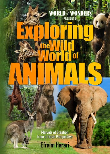 [9781600912337] Exploring the Wild World of Animals; Marvels of Creation from a Torah Perspective