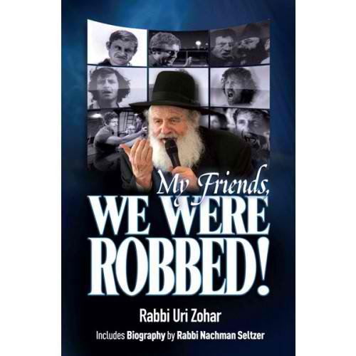[9781600914720] My Friends We Were Robbed!