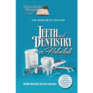[9781600917264] Teeth and Dentistry in Halachah