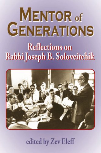 [9781602800113] Mentor of Generations: Reflections on Rabbi Joseph B. Soloveitchik