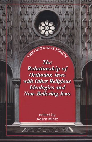 [9781602801400] The Relationship of Orthodox Jews with Believing Jews of Other Religious Ideologies and Non-Believing Jews (The Orthodox Forum)