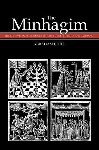 [9781602803213] The Minhagim: The Customs And Ceremonies Of Judaism Their Origins And Rationale