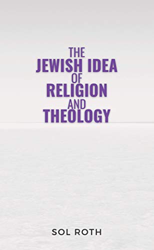 [9781602804456] The Jewish Idea of Religion and Theology