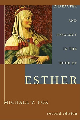[9781608994953] Character and Ideology in the Book of Esther: Second Edition with a New Postscript on A Decade of Esther Scholarship