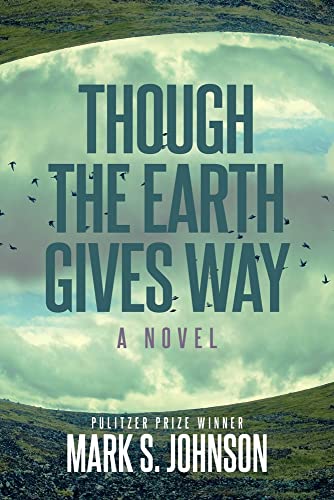 [9781610885478] Though the Earth Gives Way: A Novel