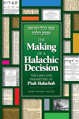[9781680256321] Making of a Halachic Decision: The laws and parameters of P'sak Halachah