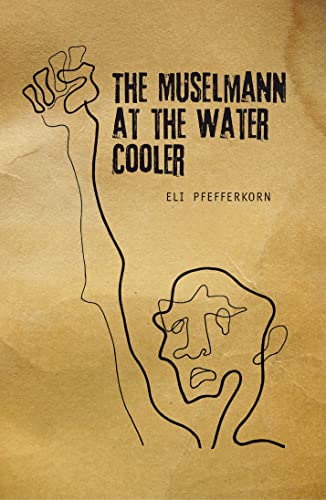 [9781618111579] The Muselmann at the Water Cooler: A Study of Survival in Extreme and Day-to-Day Situations: The Inside View of a Holocaust Survivor (Reference Library of Jewish Intellectual History)
