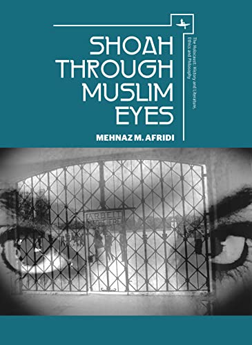 [9781618113719] Shoah through Muslim Eyes (The Holocaust: History and Literature, Ethics and Philosophy)
