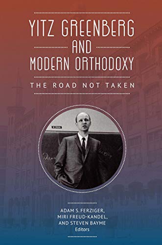 [9781618116147] Yitz Greenberg and Modern Orthodoxy: The Road Not Taken