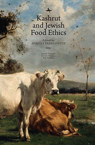 [9781618119049] Kashrut and Jewish Food Ethics | Jewish Thought, Jewish History: New Studies