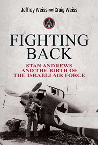 [9781637583111] Fighting Back: Stan Andrews and the Birth of the Israeli Air Force