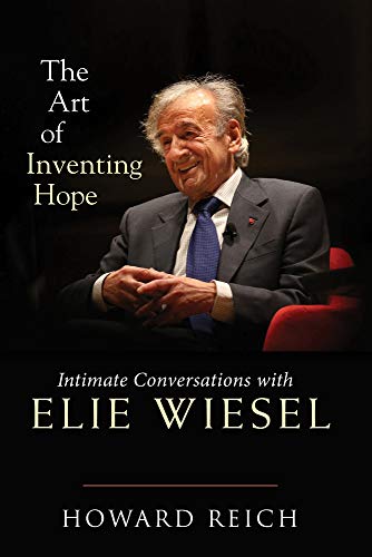 [9781641601344] The Art of Inventing Hope: Intimate Conversations with Elie Wiesel