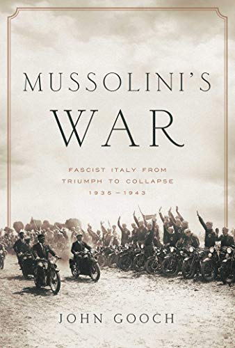 [9781643135489] Mussolini's War: Fascist Italy from Triumph to Collapse: 1935-1943
